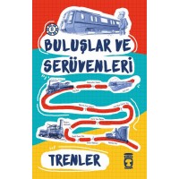 Trenler Buluşlar ve Serüvenleri