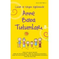 Çocuk ve Ergen Eğitiminde Anne Baba Tutumları