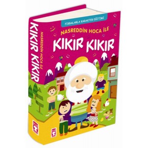 Nasreddin Hoca İle Kıkır Kıkır Fıkralarla Karakter Eğitimi