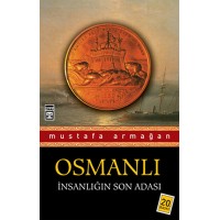 Osmanlı İnsanlığın Son Adası
