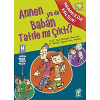 Annen ya da Baban Tatile mi Çıktı Aramızda Kalsın