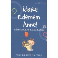 İdare Edemem Anne Ailede Şükür ve Kanaat Eğitimi