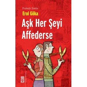 Aşk Her Şeyi Affederse Teknomedyatik Dünyada Aşk ve Ahlak