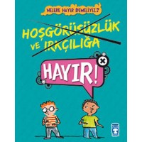 Hoşgörüsüzlük ve Irkçılığa Hayır  Nelere Hayır Demeliyiz