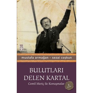 Bulutları Delen Kartal Cemil Meriç ile Konuşmalar