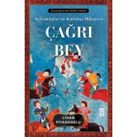 Çağrı Bey Selçuklular'ın Kuruluş Hikayesi