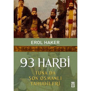 93 Harbi Tuna'da Son Osmanlı Yahudileri