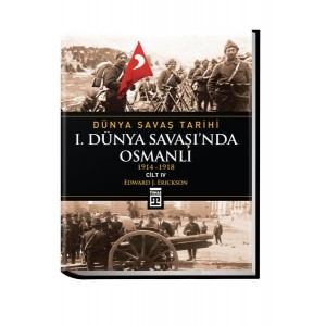 Dünya Savaş Tarihi I. Dünya Savaşı'Nda Osmanlı Cilt 4 Ciltli