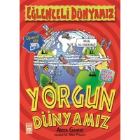 Eğlenceli Dünyamız Yorgun Dünyamız