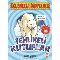 Eğlenceli Dünyamız Tehlikeli Kutuplar