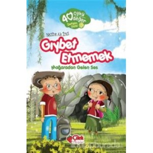 40 Öykü 40 Değer Gıybet Etmemek