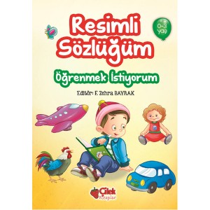 Öğrenmek İstiyorum Resimli Sözlüğüm 0 3 Yaş