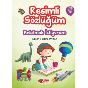 Anlatmak İstiyorum Resimli Sözlüğüm 5 7 Yaş