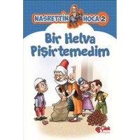 Nasrettin Hoca 2 Bir Helva Pişirtemedim