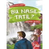 Hikayelerde Değerler Eğitimi 6 Bu Nasıl Tatil