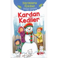 Deyimlerle Öyküler Kardan Kediler