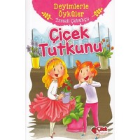 Deyimlerle Öyküler Çiçek Tutkunu