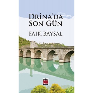 Drina'da Son Gün