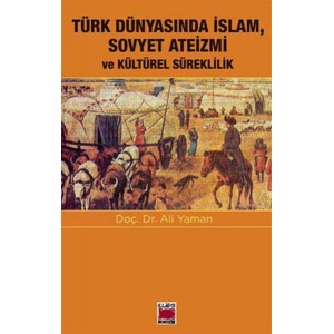 Türk Dünyasında İslam, Sovyet Ateizmi ve Kültürel Süreklilik