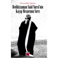 Bediüzzaman Said Nursi'nin Kayıp Mezarının Sırrı