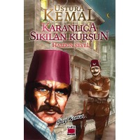 Ustural Kemal Karanlığa Sıkılan Kurşun
