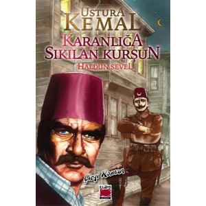 Ustural Kemal Karanlığa Sıkılan Kurşun