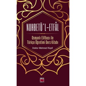 Nuhbetül Etfal Osmanlı Elifbası ile Türkçe Öğretimi Ders Kitabı