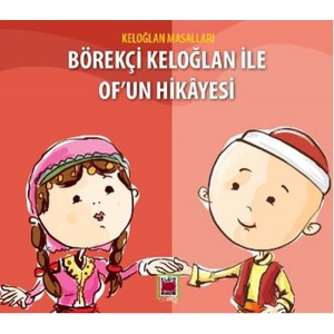 Börekçi Keloğlan ile Of'un Hikayesi