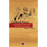 Çankırılı Hoca Cumhuriyet'in Öteki İnsanları Bir Köy İmamının Hayatı