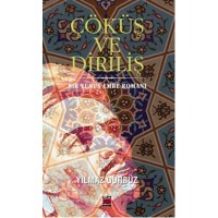 Çöküş ve Diriliş Bir Yunus Emre Romanı