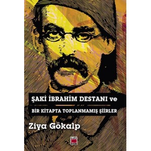 Şaki İbrahim Destanı ve Bir Kitapta Toplanmamış Şiirler