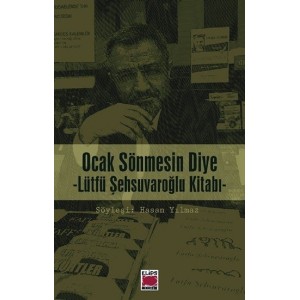 Ocak Sönmesin Diye Lütfü Şehsuvaroğlu Kitabı