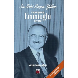Su Gibi Geçen Yıllar Kahraman Emmioğlu Kitabı