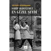 Sahip Olduğumuz En Güzel Şeydi