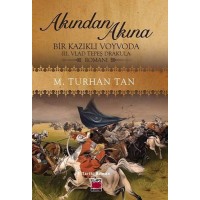 Akından Akına Bir Kazıklı Voyvoda III. Vlad Tepeş Drakula Romanı