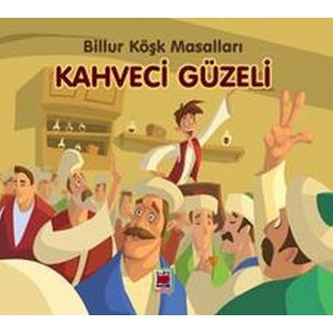 Kahveci Güzeli Billur Köşk Masalları