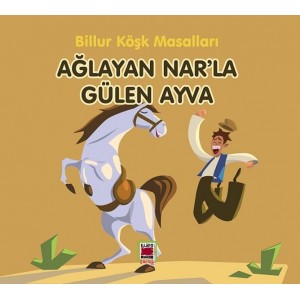 Ağlayan Narla Gülen Ayva Billur Köşk Masalları