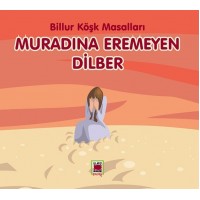 Muradına Eremeyen Dilber Billur Köşk Masalları