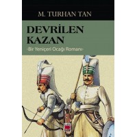 Devrilen Kazan Bir Yeniçeri Ocağı Romanı