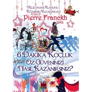 6 Dakika Koçluk Öz Güveninizi Nasıl Kazanırsınız