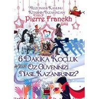 6 Dakika Koçluk Öz Güveninizi Nasıl Kazanırsınız Ciltli