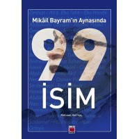 Mikail Bayramın Aynasında 99 İsim