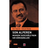 Son Alperen Muhsin Yazıcıoğlunun Sır Görüşmeleri