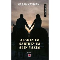 Alakızım, Sarıkızım, Alın Yazım