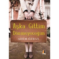 Aşka Gittim Dönmeyeceğim