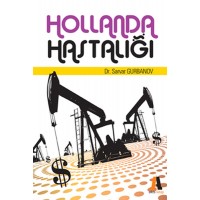 Hollanda Hastalığı Teori ve Ülke Örnekleri