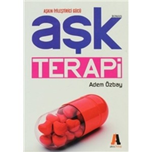 Aşk Terapisi Aşkın İyileştirici Gücü