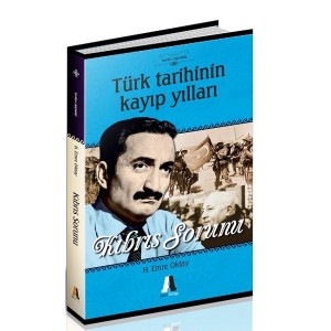 Türk Tarihinin Kayıp Yılları Kıbrıs Sorunu