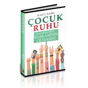 Çocuk Ruhu Çocuklarımız Başkasının Olmasın