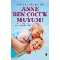 Anne Ben Çocuk muyum